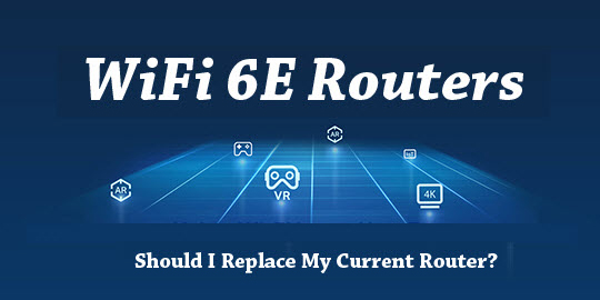 WiFi 6E Routers are Coming